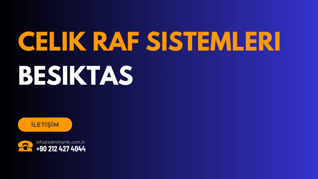 Çelik raf sistemleri Beşiktaş